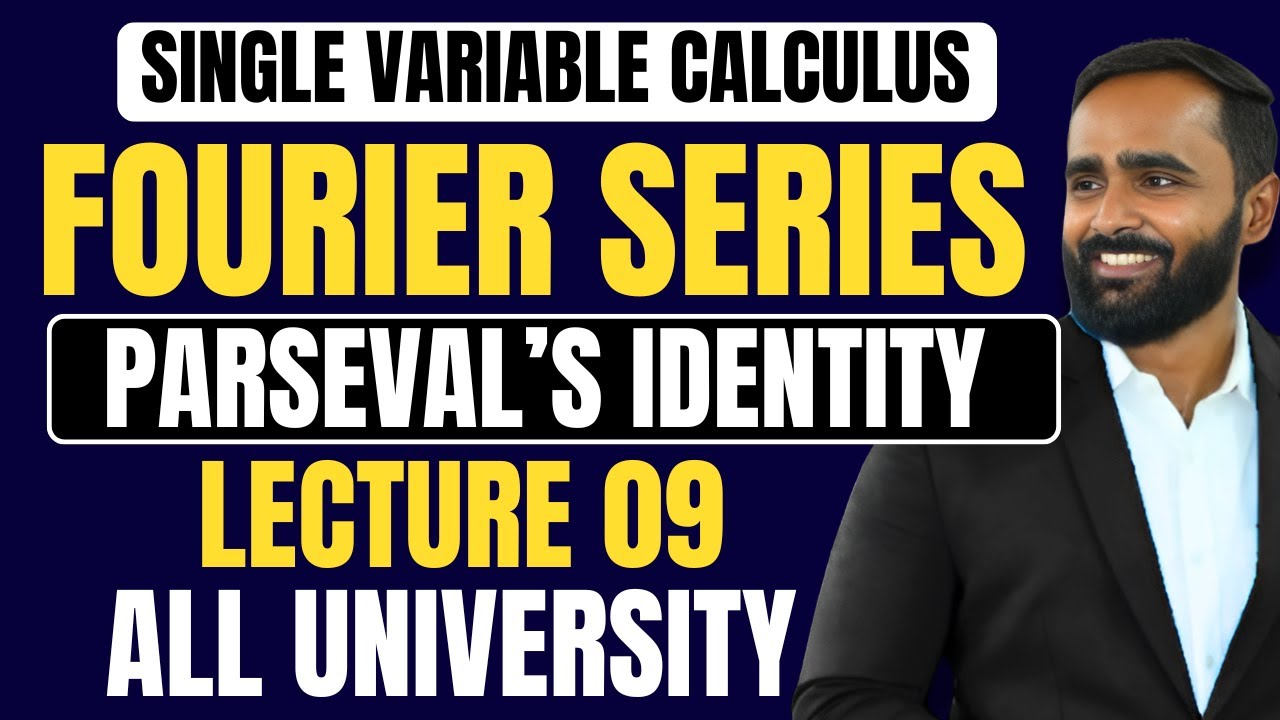 FOURIER SERIES | LECTURE 09 | Parseval's Identity|ENGINEERING|B.Sc|ALL ...