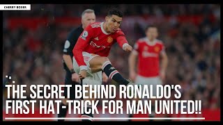 The secret behind Ronaldo's first HAT-TRICK for Man United!!😍