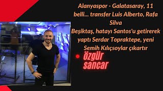 Alanyaspor - Galatasaray, 11 belli... transfer Luis Alberto, Rafa Silva