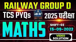 Set 144 - Maths | Railway Group D 15/09/2022 Shift 3 | Complete Solution