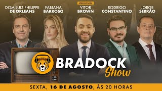 Bradock Show 16/08/24 Vitor Brown, Constantino, Fabiana Barroso, Jorge Serrão e Dom Luiz Philippe