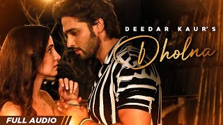 Dholna | Deedar Kaur | Full Audio | Jaani | B Praak | Latest Punjabi Songs 2022 | Punjabi Sad Songs
