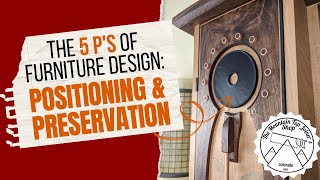 The 5 P's of Furniture Design: Positioning \u0026 Preservation (Pt. 4)