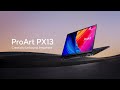 ProArt PX13 - Laptop for Creators