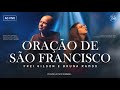 Oração de São Francisco | Frei Gilson/Som do Monte (Clipe Oficial)