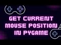 How to get Mouse Position in Pygame (and other mouse information)