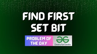 #1 GFG POTD Find first set bit GeeksForGeeks Problem of the day | GFG Solutions | JAVA | C++