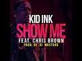 Kid Ink ft  Chris Brown -- Show Me (Lyrics!)