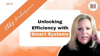 Unlocking Efficiency with Smart Systems ft. Abby Anderson