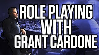 Role playing with Grant Cardone at the 10X Business Bootcamp