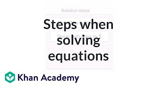 Understanding steps when solving equations | Linear equations | Algebra I | Khan Academy