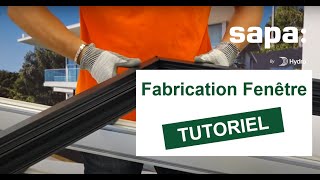 [Sapa:] TUTORIEL Fenêtre – Comment fabriquer la fenêtre aluminium à ouvrant invisible P70 OC+