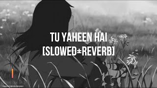 tu yaheen hai [slowed+reverb]- Shehnaaz Gill | Tribute to Sidharth Shukla | Slowed & Reverb Songs