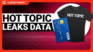 Hot Topic Leaks Sensitive Data Cybernews Com