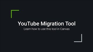 YouTube Migration Tool in Canvas