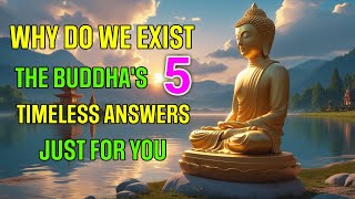 Why Do We Exist? The Buddha’s Timeless Answer | Buddhist Teachings