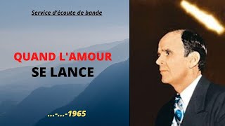 QUAND L'AMOUR SE LANCE - REV. WILLIAM MARRION BRANHAM