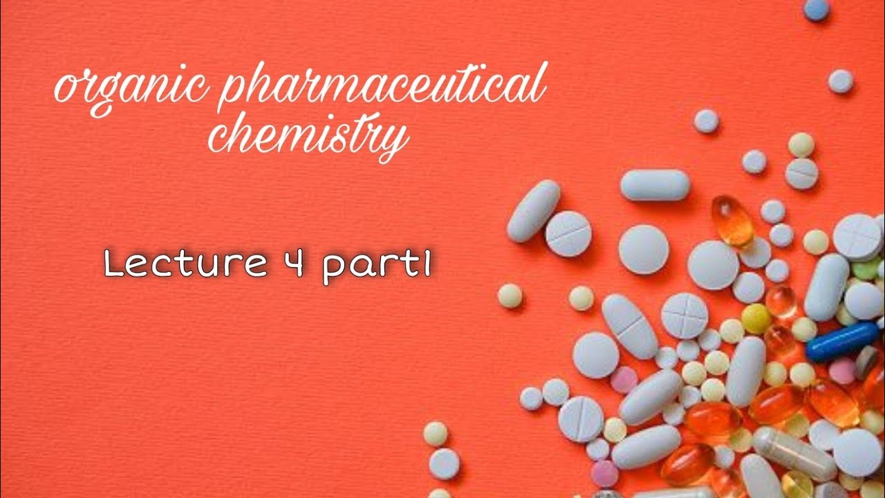 Organic Pharmaceutical Chemistry | Lec4 Part I - YouTube