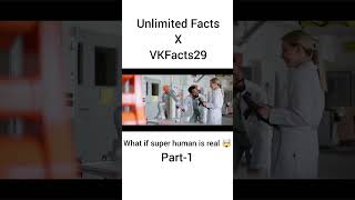 whatif? superhuman is real! 🤯 part-1  #whatif #unlimitedfactsxvkfacts29 #superhumans #viralshorts