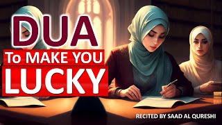 POWERFUL DUA TO MAKE YOU LUCKY AND SUCCSSFUL AND GIVE YOU LOTS OF BLESSINGS!