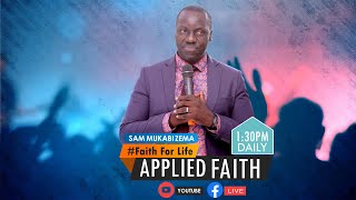 APPLIED FAITH (Faith For Living)  Internalising Truth - 16th June 2021 By Sam Mukabi Zema