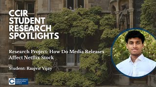 CCIR Student Spotlights: Raajvir on How Do Media Releases Affect Netflix Stock