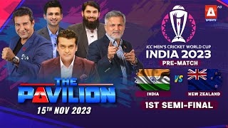 The Pavilion | INDIA vs NEW ZEALAND | (Pre-Match) Expert Analysis | 15 November 2023 | A Sports