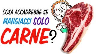 È possibile mangiare solo CARNE?