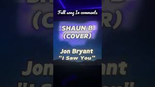 OUT NOW! | Shaun B - "I Saw You" (Cover)