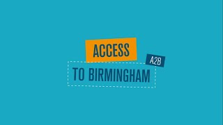 Access to Birmingham (A2B) explained