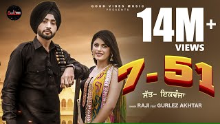 7 51 (Full Video) | Raji Ft. Gurlez Akhtar | New Punjabi Songs 2023 | Latest Punjabi Songs 2023