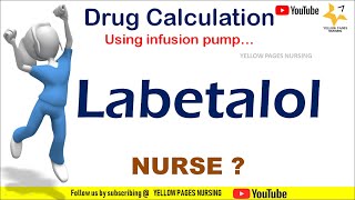 Labetalol : Drug Calculation using infusion pump.