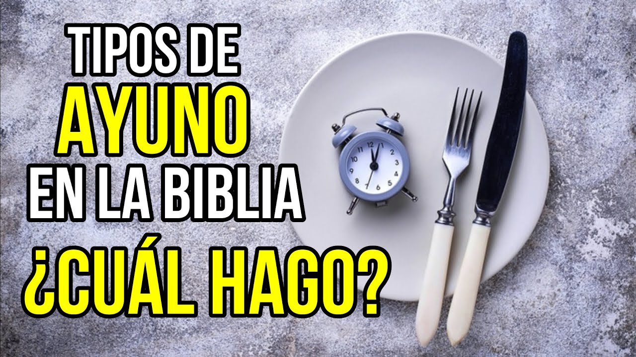 Cuantos Tipos De AYUNO Menciona La BIBLIA - YouTube