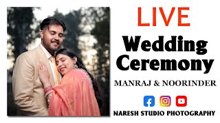 Live  Wedding Ceremony || Manraj \u0026 Noorinder  || Naresh studio photography Jaito mob.98159-39386