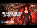 【INDO SUB】The Assassination of Nie Yinniang | Bela Diri/Aksi/Wuxia | iQIYI Film Tiongkok