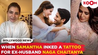 When Samantha Ruth Prabhu got a TATTOO dedicated to Ex-husband Naga Chaitanya