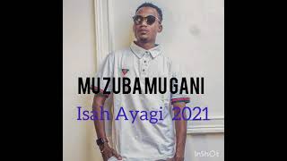 Isah_Ayagi_mu_zuba_mu_gani_2021