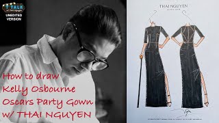 HOW TO DRAW with Thai Nguyen Designer | Kelly Osbourne  Oscars Party Dress. UNEDITED .