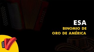 Esa, Binomio De Oro De América, Vídeo Letra - Sentir Vallenato