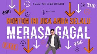 Nonton ini Jika Anda Merasa Gagal | A Coach Yudi Candra Original | Video Motivasi