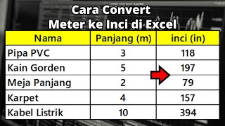 Cara Convert Meter ke Inci di Excel