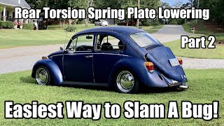 Rear Torsion Spring Plate Lowering - Easiest Way to Slam a Bug! - VW Beetle - Pt. 2