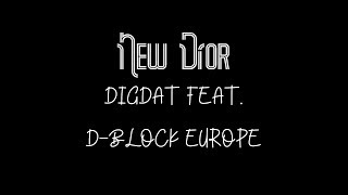 Digdat (Feat. D-Block Europe) New Dior Lyrics