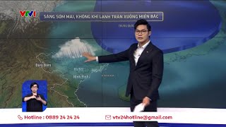 Sáng sớm mai không khí lạnh tràn xuống miền Bắc gây mưa rét | VTV24