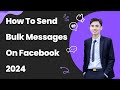 How To Send Bulk Messages On Facebook 2024 | Auto Send Message FB