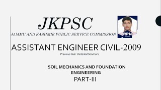 1 SOIL AND FOUNDATION ENGG. (PART 3) AE CIVIL 2009/JKPSC (JAMMU \u0026 KASHMIR PUBLIC SERVICE COMMISSION