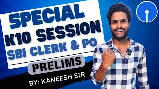 SPECIAL K10 SESSION | SBI CLERK \u0026 SBI PO | PRELIMS