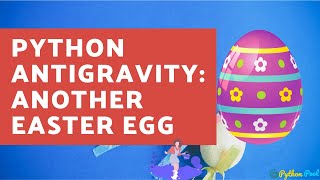 Python Anti Gravity Easter Egg