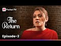 Episode 2 | The Return | Pocket FM