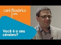 Você é o seu cérebro? |  Marcelo Brañas